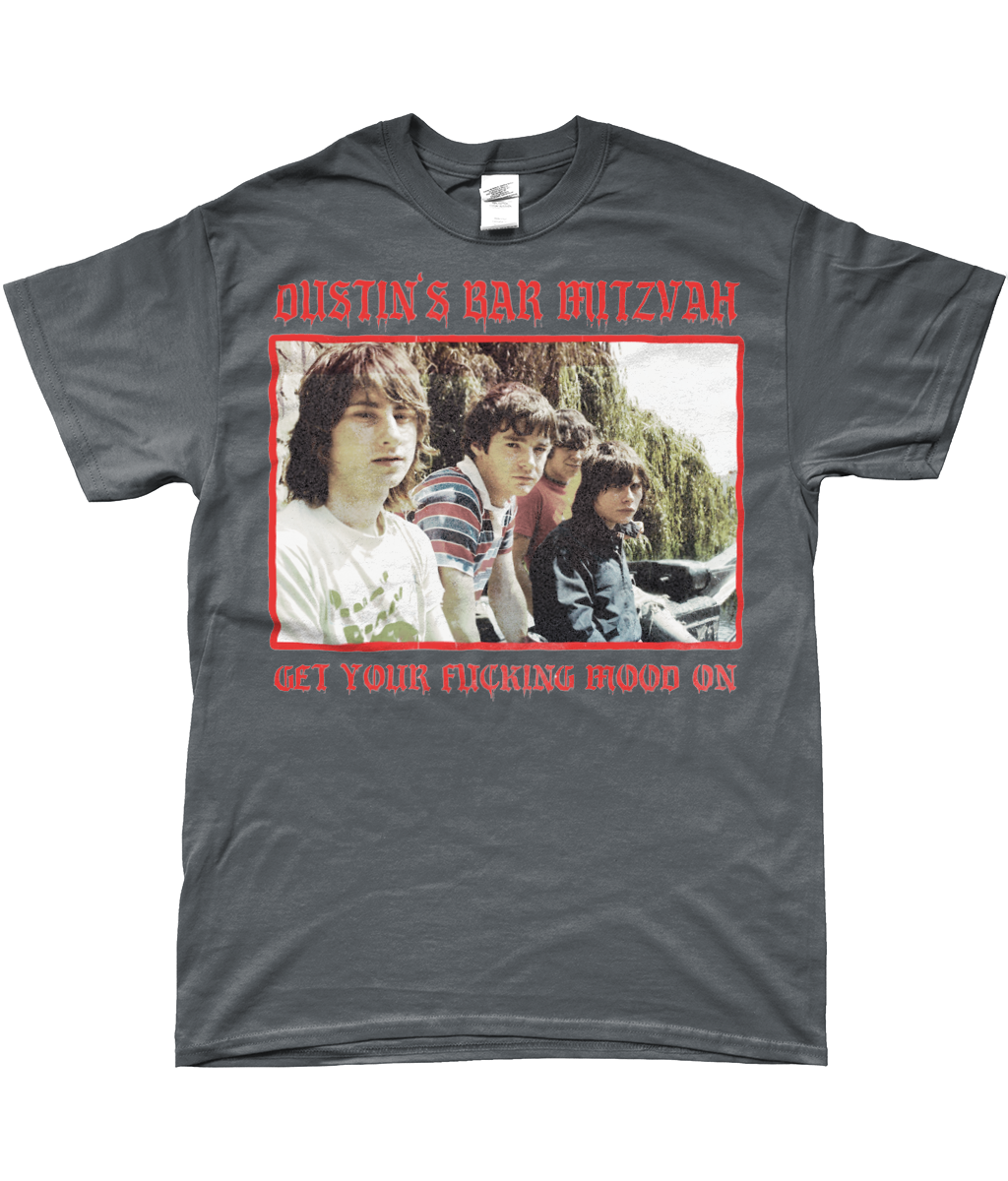 Dustin's bar Mitzvah - Get your fucking mood on T-shirt