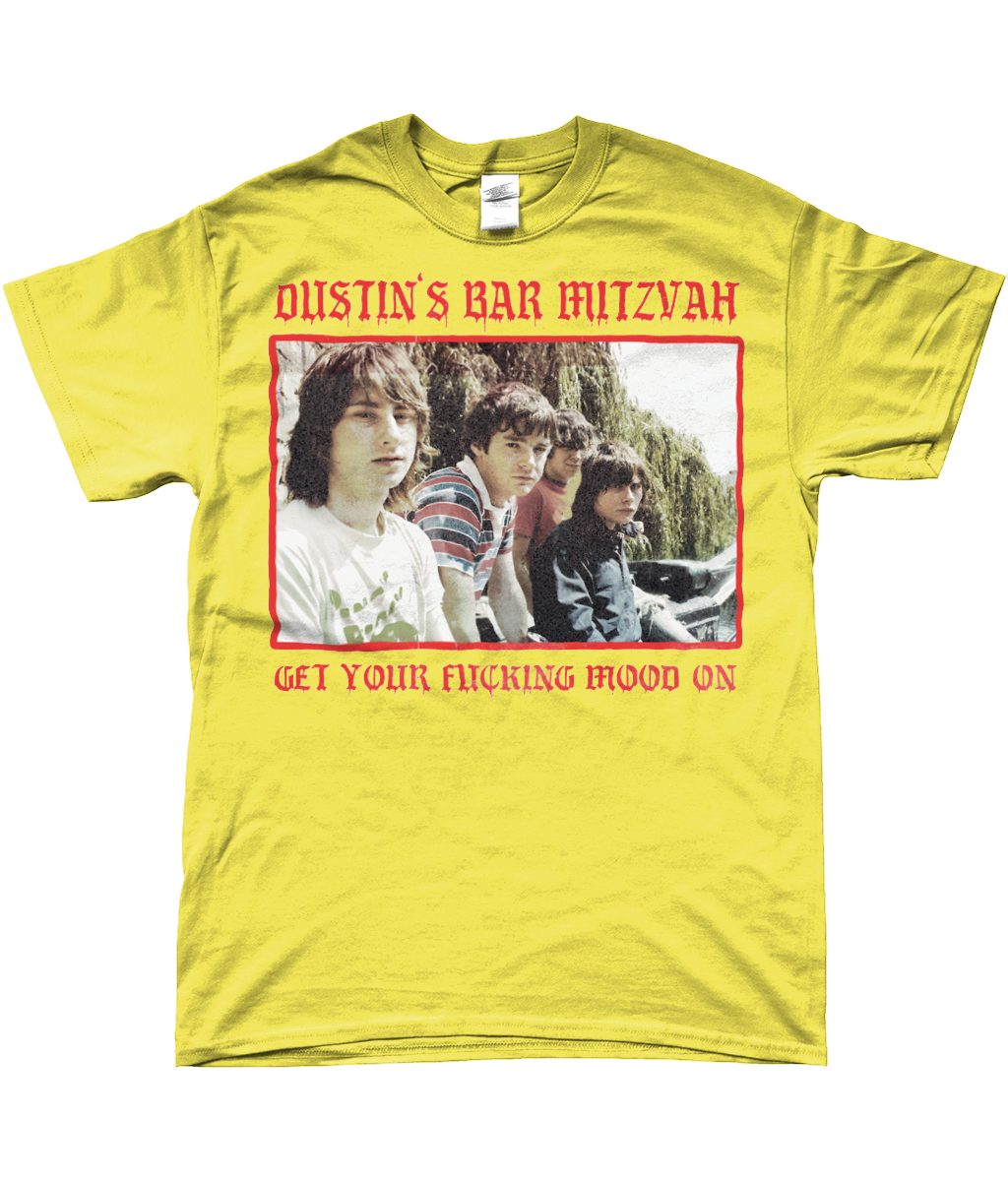 Dustin's bar Mitzvah - Get your fucking mood on T-shirt