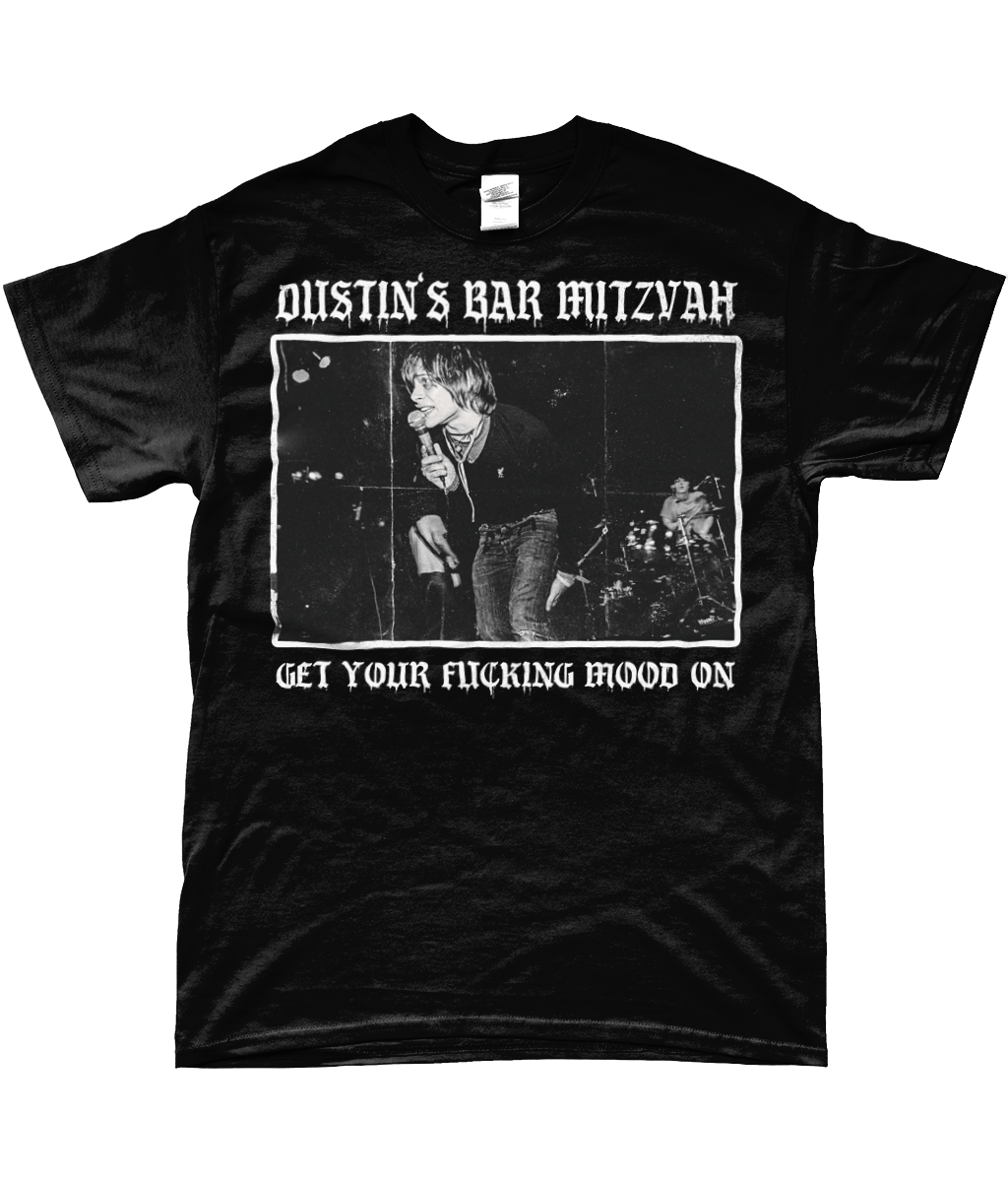 Dustin's bar Mitzvah- Dave Lazer Get your fucking mood on t-shirt